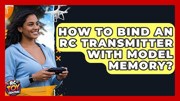 How To Bind An RC Transmitter With Model Memory? - RC Toy Central