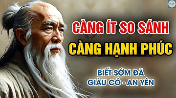 CÀNG ÍT SO SÁNH - TA CÀNG HẠNH PHÚC | Triết Lý Đạo Giáo