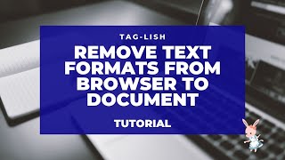 Easily Remove Text Formatting from Browser to Doc (Tagalog; English)