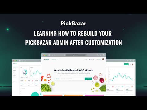 🔧 Learn How to Rebuild Your Pickbazar Admin after customization! 🔧