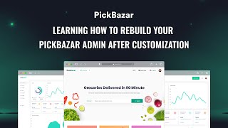 🔧 Learn How to Rebuild Your Pickbazar Admin after customization! 🔧