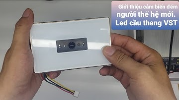 LED cầu thang VST - Giới thiệu cảm biến đếm người VST sensor 5 - setup 1 bên - thế hệ mới .