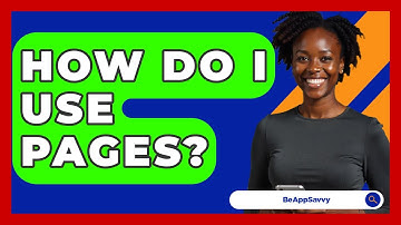 How Do I Use Pages? - Be App Savvy