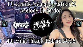 DJ UNTUK MENGISI HATIKU X MELODY EL PERDON | M Irsad 129 VIRAL TIKTOK TERBARU 2026