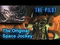 The Space Jockey - Original Ideas on the Space Jockey pre-engineers / Space Jockey explained