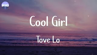 Tove Lo - Cool Girl (Lyrics)