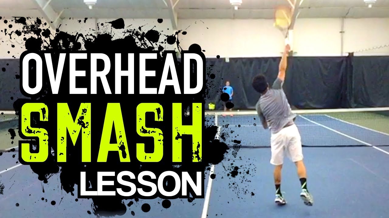 OVERHEAD SMASH Tennis Lesson Technique for POWER + CONTROL YouTube
