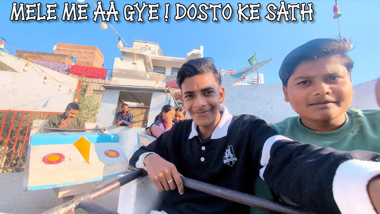 Mele me aa gye ! Dosto ke sath ♥️ | Shreyansh Worldwide Vlog 