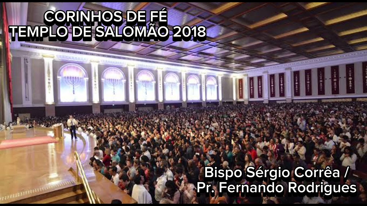 CORINHOS DE FÉ NO TEMPLO DE SALOMÃO - BISPO SÉRGIO CORRÊA E FERNANDO