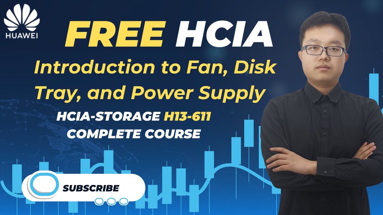 Episode17| Free Course of HCIA |Fan,Disk Tray,and Power Supply| HCIA-StorageH13-611 Complete