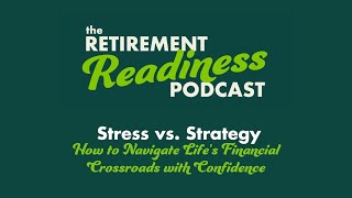 #76: Stress vs. Strategy: How to Navigate Life’s Financial Crossroads with Confidence