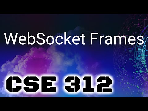 [CSE 312] WebSocket Frames (Wednesday, October 19, 2022)