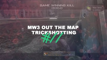 MW3 Out The Map Trickshotting #11 (12 SHOTS!)