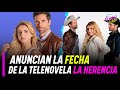 Univision anuncia la fecha de estreno de la telenovela La herencia