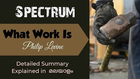 What Work Is || Philip Levine || Spectrum || 4th Semester || Calicut University