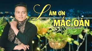 Làm Ơn Mắc Oán - Mai Tiến Đạt, Liên Khúc Nhạc Trữ Tình Hay Chưa Từng Có, Nghe Là Nghiện.