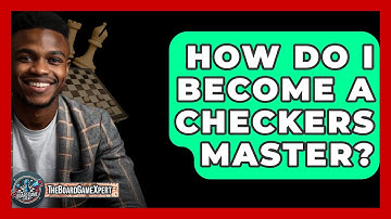 How Do I Become A Checkers Master? - The Board Game Xpert