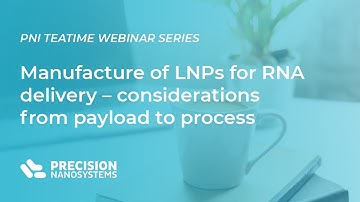 Manufacture of LNPs for RNA delivery