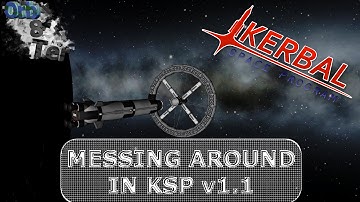 Messing around in KSP V1.1 Beta Kerbal Space Program