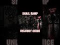 UNLUCKY CHOICE/SNAIL RAMP