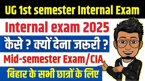 1st semester internal exam 2025: BA BSC BCOM Mid-semester exam/CIA | Internal exam Marks, Importance