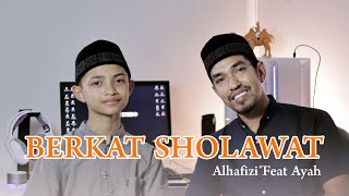 BERKAT SHOLAWAT - Alhafizi Feat Ayah || cover song