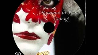 DIONIGI -  Romance In Venice (DJ Rocca Erosexy Mix)