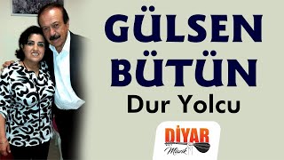 GÜLSEN BÜTÜN - DUR YOLCU