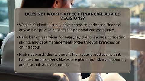 Does Net Worth Affect Financial Advice Decisions? - Ask Your Bank Teller