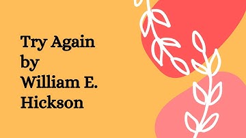 Try again by William E. Hickson its explanation, central idea, and The story of King Bruce.