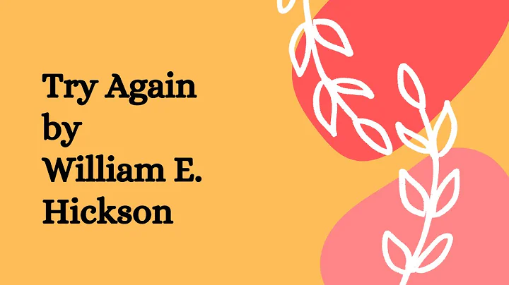 Try again by William E. Hickson its explanation, c...
