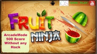 Fruit Ninja Arcade Mode Finally 500!!! Without any Hack!!! | Full HD