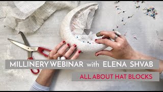 All About Hat Blocks - millinery webinar with Elena Shvab
