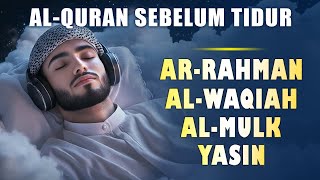 Al Quran Sebelum Tidur | Surat Rahman,Waqiah,Mulk  Yasin | Bacam Al Quran | Muhammad Hizaji
