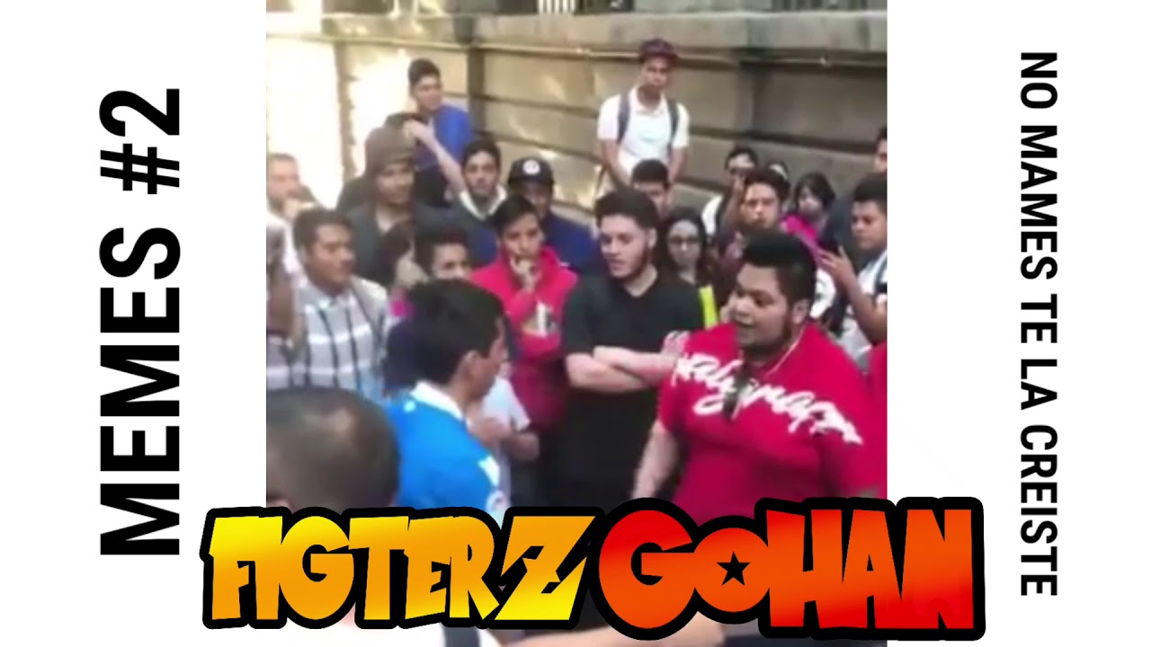 MEMES #2 NO MAMES TE LA CREISTE - YouTube