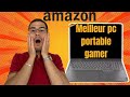 Les meilleurs pc portables gamer en vente sur amazon 