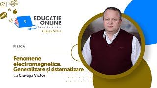 Fizica, clasa a VIII-a, Fenomene electromagnetice. Generalizare și sistematizare