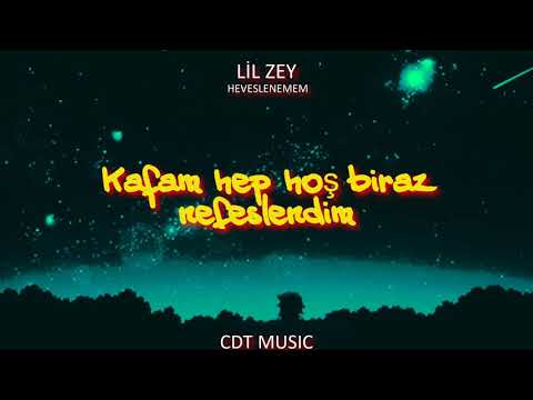 Lil Zey  - Heveslenemem Sözleri (LYRICS)