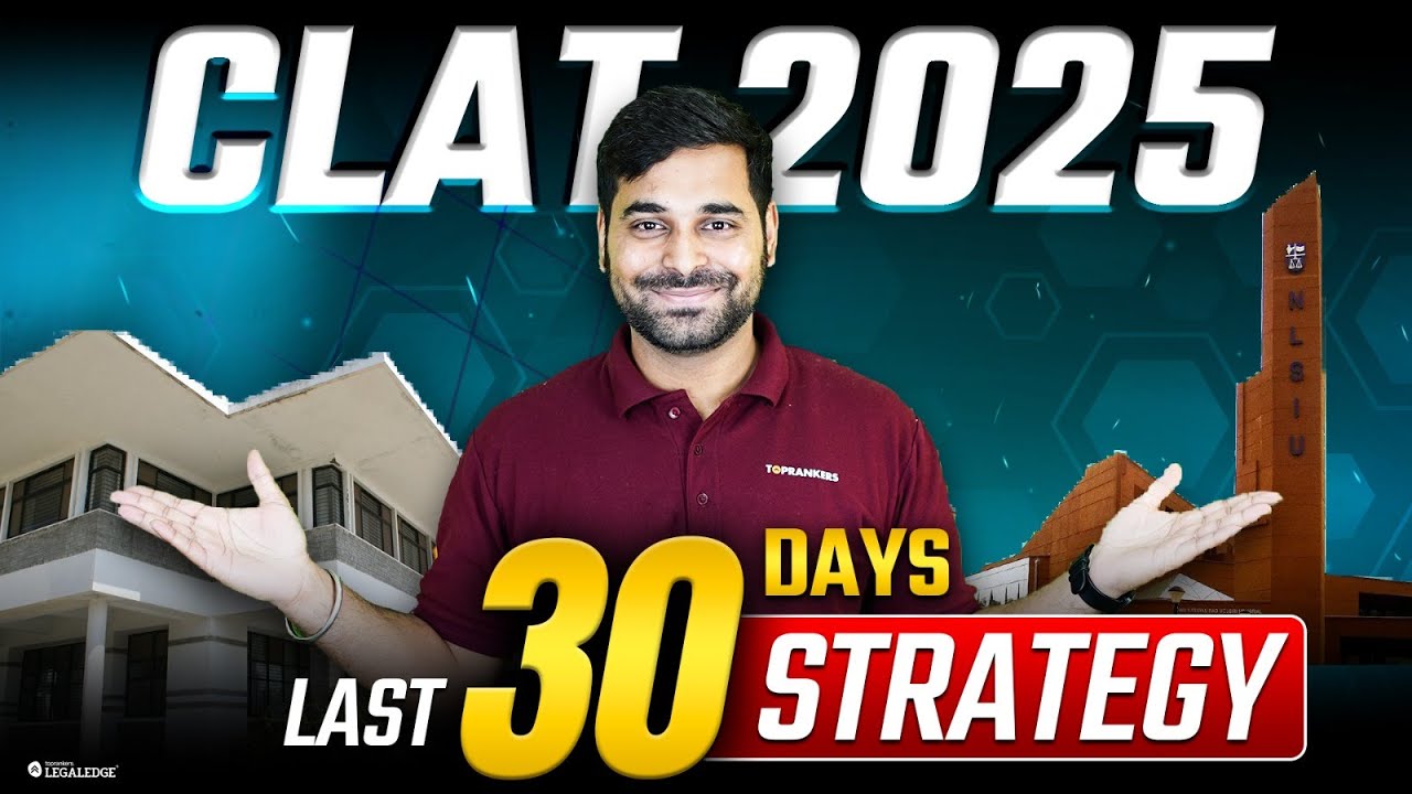 CLAT 2025: Last 30 Days Strategy for CLAT Exam | CLAT 2025 Preparation ...