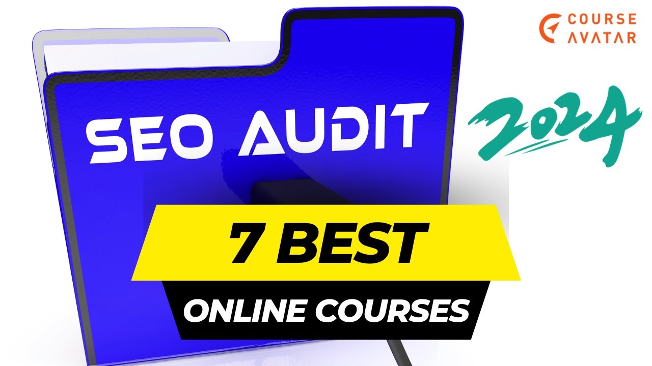 7 Best SEO Audit courses online (Free+ Paid)  in 2024 🎓 | CourseAvatar