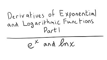 Derivatives of Exponential and Logarithmic Functions Part 1 | e^x and lnx