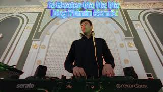S Beater-Na Na Na(Begli'Emin Remix) #2023 @ArjunaNeet2.00  @BeeNahl@s_beater