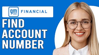 How To Find Your GM Financial Account Number (How To Manage/Find Your GM Financial Account Number)