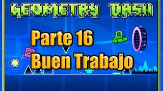 Geometry Dash - Parte 16 - Buen trabajo