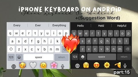 How To Get iOS Keyboard On Android 2022 || Iphone Keyboard For Android With Suggestion Word