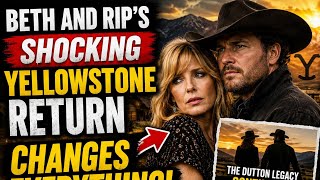 Beth And Rip's Shocking Yellowstone Return Changes Everything!