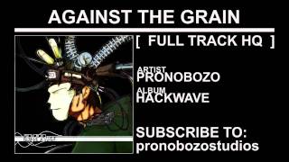 09 Pronobozo - Hackwave - Against The Grain Full Track Hq