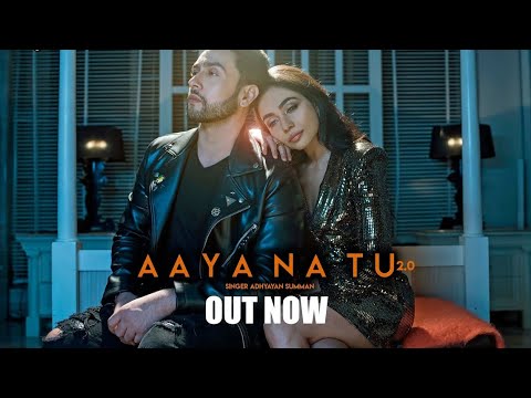  Aayanatu20Song  Aaya Na Tu 20   Aadhyayan Summan  Latest Hindi song 2019  Harttouchinglovestory