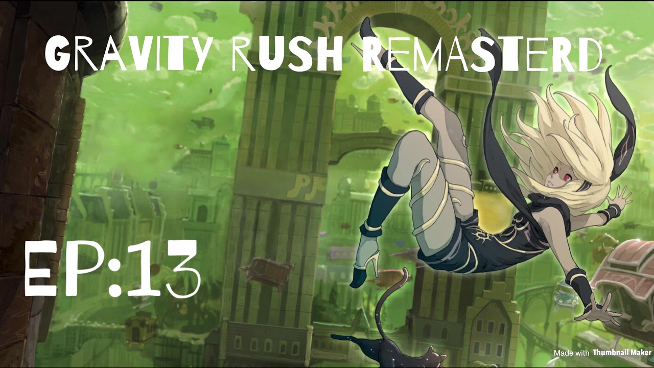 Gravity Rush ep 13 [Joining the snakerabbits and Alias is back!]