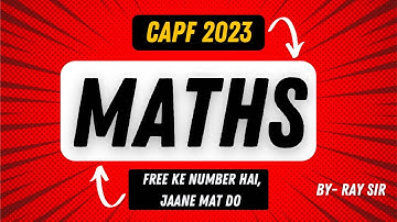 CAPF 2023 : MATHS STRATEGY | Important Topics
